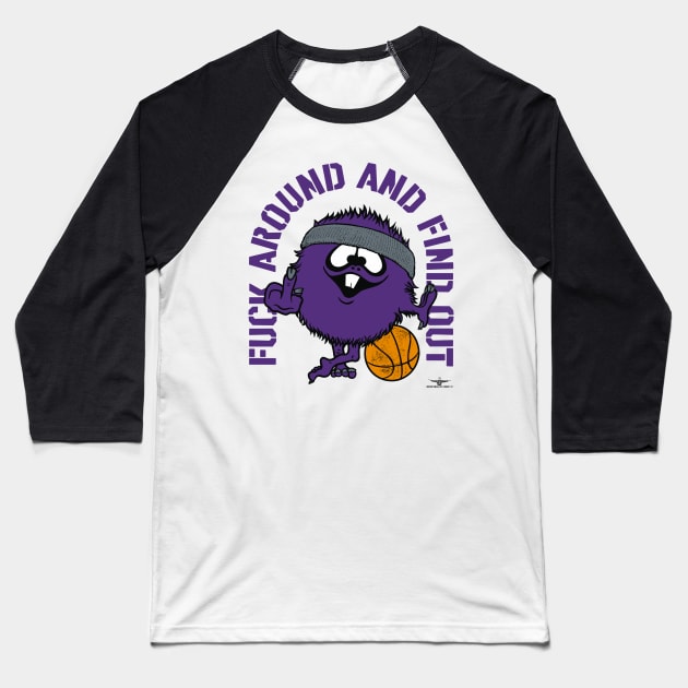 FUCK AROUND AND FIND OUT, SACRAMENTO Baseball T-Shirt by unsportsmanlikeconductco